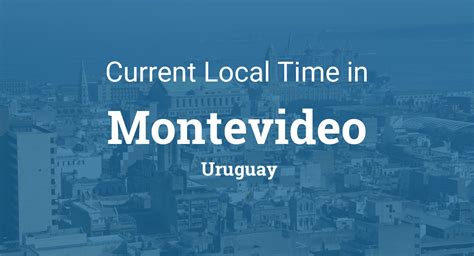 time in uruguay|Current local time in Uruguay .